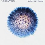 Vince Watson – Make a Wish / Forever