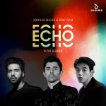 KSHMR, Eric Nam, Armaan Malik – Echo (with KSHMR)