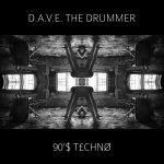 D.A.V.E. The Drummer – 90’$ T£CHNØ