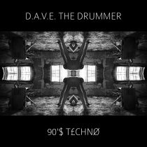 D.A.V.E. The Drummer – 90’$ T£CHNØ
