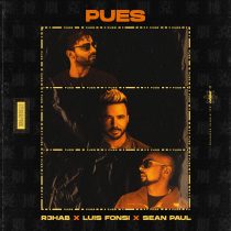 Sean Paul, R3HAB, Luis Fonsi – Pues (Extended Version)
