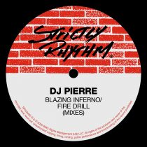 DJ Pierre – Blazing Inferno / Fire Dril