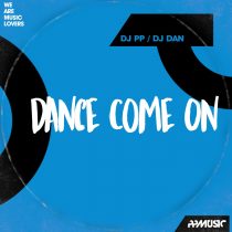DJ Dan, DJ PP – Dance Come On