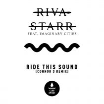 Riva Starr – Ride This Out (feat. Imaginary Cities) [Connor-S Extended Remix]
