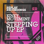 Kinky Movement – Stepping Up