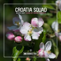 Croatia Squad – Never Quit (Sons of Maria Remix)