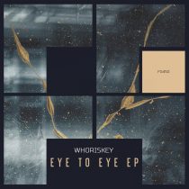 Whoriskey – Eye To Eye EP