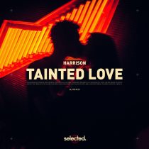 Harrison – Tainted Love