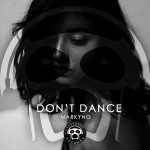 Markyno – I Don’t Dance