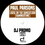 Paul Parsons – Loose On The Dancefloor (Hammertime)