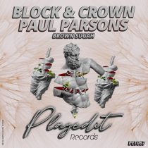 Paul Parsons, Block & Crown – Brown Sugah