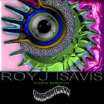 RoyJ, Isavis – Toxic Breath