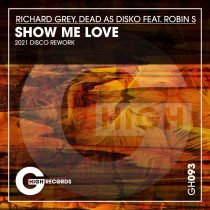 Richard Grey, Dead As Disko, Robin S – Show Me Love (2021 Disco Rework)