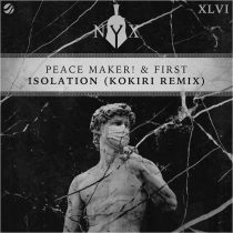 First, Kokiri, PEACE MAKER! – Isolation (Kokiri Remix)