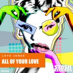 Loyd James – All Of Your Love
