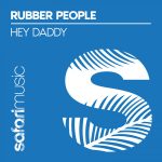 Rubber People – Hey Daddy