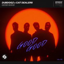 Dubdogz x Cat Dealers – Good Good (Extended Mix)