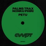 Palms Trax, Nonku Phiri – Petu