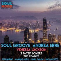 Soul Groove, Andrea Erre, Venessa Jackson – 2 Faced Lovers – The Remixes