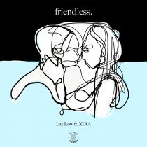 Friendless, XIRA – Lay Low