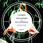 Tom Symonds, Hot For Resale – Together