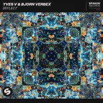 Yves V & Bjorn Verbex – Reflect (Extended Mix)