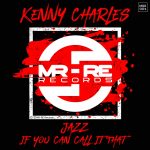 Kenny Charles – Jazz (If You Can Call It That)