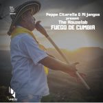 Peppe Citarella, Mijangos, The Houzelab – Fuego de Cumbia