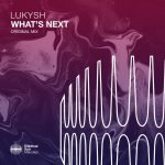 Lukysh – What’s Next