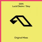GVN – Lucid Desire / Stay