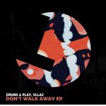 Sillaz, Drunk & Play – Don’t Walk Away EP
