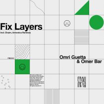 Omri Guetta, Omer Bar – Fix Layers