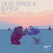 G. Felix, Dead Space – Best I Ever Had