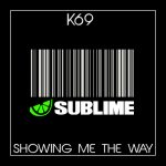K69 – Showing Me The Way