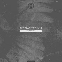 The Plant Worker – Escape