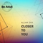 Allan Zax – Closer to You