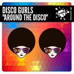Disco Gurls – Around The Disco