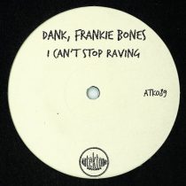 Dank, Frankie Bones – I Can’t Stop Raving.