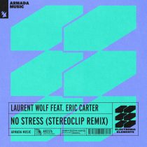 Laurent Wolf, Eric Carter – No Stress – Stereoclip Remix