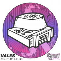 Vales – You Turn Me On