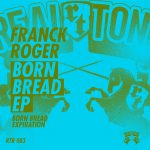 Franck Roger – Born Bread EP