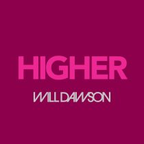 Will Dawson – Higher (Short Version)