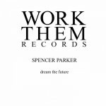 Spencer Parker – Dream the Future