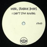 Dank, Frankie Bones – I Can’t Stop Raving