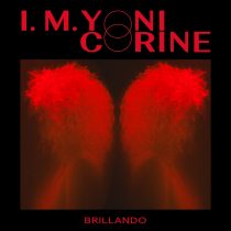 Corine, I.M YONI – Brillando
