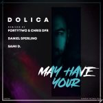 Dolica – May Have Your