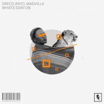 MADVILLA, Greco (NYC) – What’s Goin On