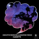 Executive Producer, Augustine Wrong – Maquette