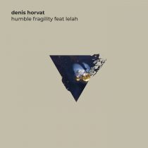 Denis Horvat, Lelah – Humble Fragility