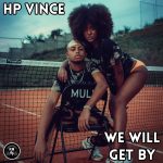 HP Vince – We Will Get By